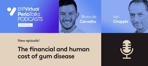 Latest Perio Talks podcast features Iain Chapple on financial and human cost of gum disease