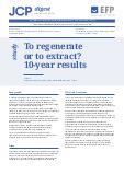 To regenerate or to extract? 10-year results